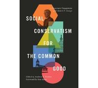 Andrew Walker Social Conservatism for the Common Good (Copertina rigida)