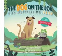 Andrew Walker The Dog on the Log with His Friend Mr Frog (Copertina rigida)