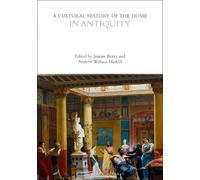 Andrew Wallace-Hadr A Cultural History of the Home in Antiqu (Copertina rigida)