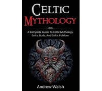 Andrew Walsh Celtic Mythology (Copertina rigida)