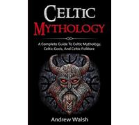 Andrew Walsh Walsh, Andrew Celtic Mythology (Tascabile)