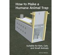 Andrew Walters How to Make a Humane Animal Trap. Suitable for Rats, (Tascabile)