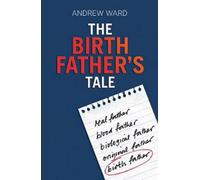 Andrew Ward The Birth Father's Tale (Tascabile)