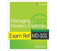 Andrew Warren Andrew Bettan Exam Ref MD-101 Managing Modern Desktop (Tascabile)