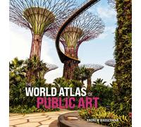 Andrew Wasserman The World Atlas of Public Art (Copertina rigida)