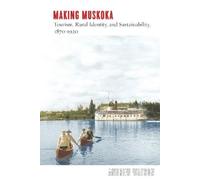 Andrew Watson Making Muskoka (Tascabile) Nature History Society