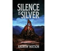 Andrew Watson Silence is Silver (Tascabile) Shadowbinders Trilogy