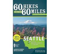 Andrew Weber Bryce Stevens 60 Hikes Within 60 Miles: Seattle (Copertina rigida)