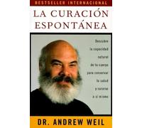 Andrew Weil, M.D. La curación espontánea / Spontaneous Healing (Tascabile)