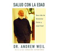 Andrew Weil, M.D. Salud con la edad / Healthy Aging (Tascabile)