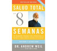 Andrew Weil, M. Salud total en ocho semanas / Eight Weeks to Optimum (Tascabile)