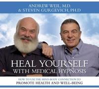 Andrew Weil Steven, Ph.D. Gurgevich Heal Yourself with Medical Hypnosis (CD)