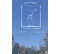 Andrew White Letters I'll Send Tomorrow (Tascabile)