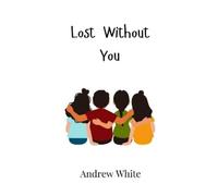 Andrew White Lost Without You (Copertina rigida)