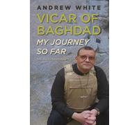 Andrew White Vicar of Baghdad - My Journey So Far (Tascabile)