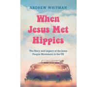 Andrew Whitman When Jesus Met Hippies (Tascabile)