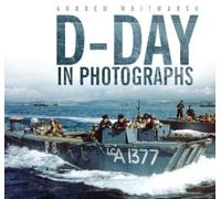 Andrew Whitmarsh D-Day in Photographs (Tascabile)