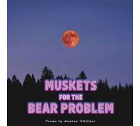 Andrew Whitmer Muskets For The Bear Problem (Tascabile)