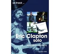 Andrew Wild Eric Clapton Solo On Track (Tascabile) On Track