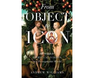 Andrew Williams From Object to Icon (Tascabile)
