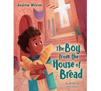 Andrew Wilson Boy from the House of Bread, The (Copertina rigida)