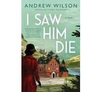 Andrew Wilson I Saw Him Die (Tascabile)