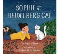 Andrew Wilson Sophie and the Heidelberg Cat (Copertina rigida)
