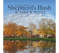 Andrew Wilson Wild About Shepherd's Bush & Askew Road (Copertina rigida)