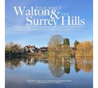 Andrew Wilson Wild about Walton & The Surrey Hills (Copertina rigida)
