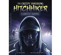 Andrew Wolfe The Creepy Vanishing Hitchhiker (Copertina rigida) Ghostly Graphics