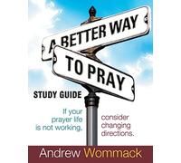 Andrew Wommack A Better Way to Pray Study Guide (Tascabile)