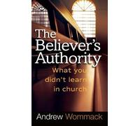 Andrew Wommack Believer's Authority (Copertina rigida)