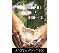Andrew Wommack Dein neues Ich & der Heilige Geist (Tascabile)