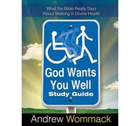 Andrew Wommack God Wants You Well Study Guide (Tascabile)