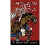 Andrew Wommack Harnessing Your Emotions (Tascabile)