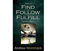 Andrew Wommack How to Find, Follow, Fulfill God's Will (Copertina rigida)