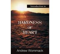 Andrew Wommack Introduction to Hardness of Heart (Tascabile)