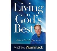 Andrew Wommack Living in God's Best (Copertina rigida)