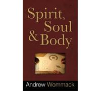 Andrew Wommack Spirit, Soul and Body (Copertina rigida)