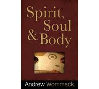 Andrew Wommack Spirit, Soul, And Body (Tascabile)