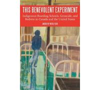 Andrew Woolford This Benevolent Experiment (Tascabile) Indigenous Education