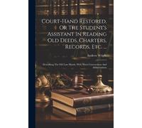 Andrew Wright Court-hand Restored, Or The Student's Assistant In Rea (Tascabile)