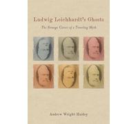Andrew Wright Hurley Ludwig Leichhardt's Ghosts (Copertina rigida)