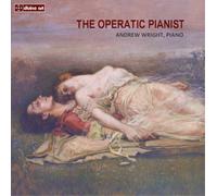 Andrew Wright The Operatic Pianist (CD) Album