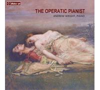 Andrew Wright The Operatic Pianist (CD) Album