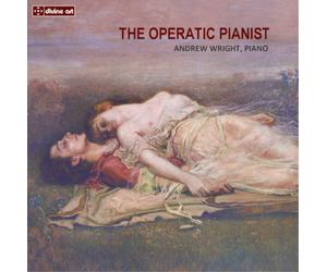 Andrew Wright The Operatic Pianist (CD) Album
