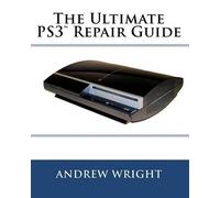 Andrew Wright The Ultimate PS3(tm) Repair Guide (Tascabile)