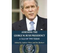 Andrew Wroe Assessing the George W. Bush Presidency (Copertina rigida)