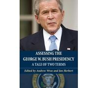 Andrew Wroe Assessing the George W. Bush Presidency (Copertina rigida)