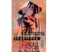 Andrew X. Pham Twilight Territory (Copertina rigida)